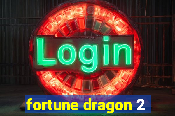 fortune dragon 2